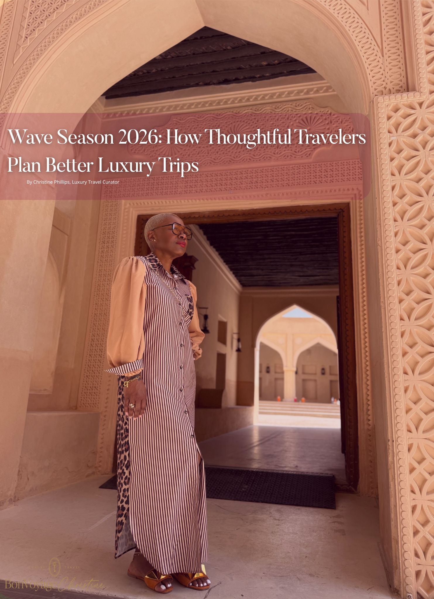 Stylish woman standing beneath ornate architectural arches in a luxury travel destination, illustrating thoughtful luxury travel planning